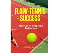 Flow, Tennis and Success 心流 网球与成功: How Sports Shape the Better You? 运动如何使你成为更好的自己?