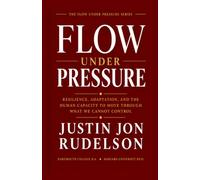 Flow Under Pressure: Resilience, Adaptation, and the Human Capacity to Move Through What We Cannot Control