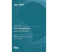 Flow Visualization: Experiments and Techniques