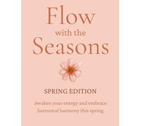 Flow with the seasons: Spring edition