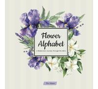 Flower Alphabet: A Watercolor Journey Through the ABCs