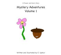 Flower and Acorn Mystery Adventures Vol. 1