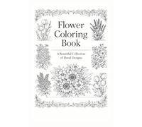 Flower Coloring Book for Adults: 26 Beautiful Botanical Designs to Color • Relaxing Floral Line Art • Single-Sided Pages with Blank Backs