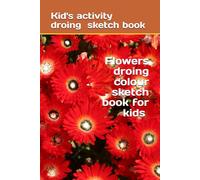 Flower droing colour sketch book for kids,kids activity book