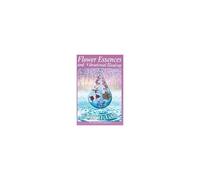 Flower Essences And Vibrational Healing