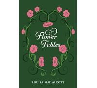 Flower Fables (Illustrated)