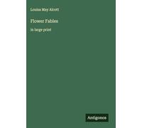 Flower Fables: in large print