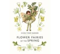 Flower Fairies of the Spring by Cicely Mary Barker Cicely Mary Barker (Auteur)