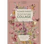 Flower Fairies to Cut Out and Collage: Cut Out and Keep Flower Fairies for Arts and Craft