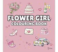 Flower Girl Colouring Book: Bold and Easy Wedding Colouring Pages for Children - Cover Colour: Dusty Rose: A Fun, Bold and Easy Wedding Activity Book and Flower Girl Gift