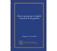 Flower grouping in English, Scotch & Irish gardens