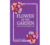 FLOWER IN THE GARDEN; A story of very forbidden love