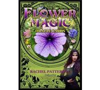 Flower Magic Oracle Cards by Rachel Rachel Patterson Patterson Rachel Rachel Patterson Patterson (Auteur)