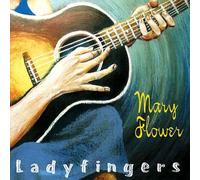 Flower, Mary - Ladyfingers