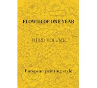 FLOWER OF ONE YEAR THIRD VOLUME: European Painting Style