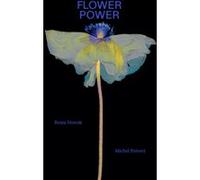 Flower Power Beata Nowak (Auteur), Michel Poivert (Auteur)