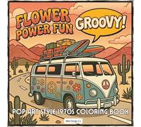 Flower Power Fun Bold & Easy 1970s Coloring Book with Vintage Style & Funky Patterns: A Groovy 1970s Pop Art Coloring Book with Funky Patterns, Retro Interiors, and Flower Power Style