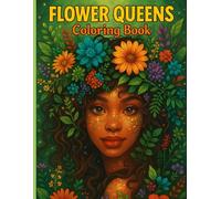 Flower Queens Coloring Book: Beautiful Coloring Pages for Young and Old Flower Queens