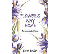 Flower’s Way Home: The Journey of a Lost Princess