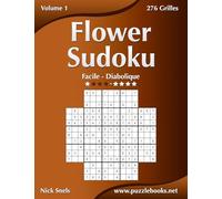 Flower Sudoku - Facile à Diabolique - Volume 1 - 276 Grilles