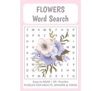 Flower Word Search: It's Time to Stop and Find the Roses! | Easy to Read Words | 6x9 inches | 120 pages | 55+ Puzzles with 15 words each