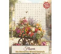 Flower Word Search - No Reverse Edition: Large Print Puzzle Book for Adults - 50 Relaxing Floral Puzzles with 21 Words Each, Easy Word Scrambles, and Fun Flower Facts for Hours of Enjoyment