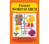 Flower Word Search Puzzle Book: Word Searches with Print That’s Easy to Read about Flowers, Botanical, Plants, Gardens and More | 6X9 inches, 120 ... Vacations, Free Time, and Stress Breaks