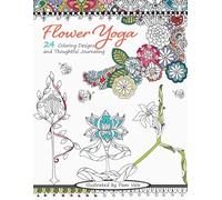 Flower Yoga Coloring Book: 24 Coloring Designs and Thoughtful Journaling