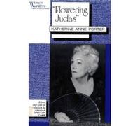 Flowering Judas Katherine Anne Porter (Auteur)
