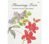 Flowering Trees for Central and South Florida Gardens by Maxine Fortune Schuetz Maxine Fortune Schuetz (Auteur)