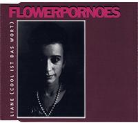 Flowerpornoes - Liane (Cool Ist das Wort) [Import]