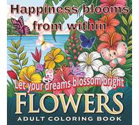 Flowers Adult Coloring Book: A Gorgeous Collection of 100 Flower Coloring Pages for Adults | Stress-Relief and Relaxation with Elegant Floral Patterns | Creative Therapy on 8.5 x 8.5 Sized Pages...