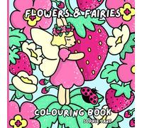 Flowers and Fairies Colouring Book