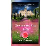 Flowers and Fire: Isolde
