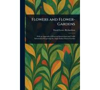 Flowers and Flower-Gardens