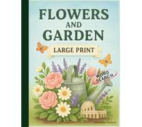 Flowers and Garden Large Print Word Search for Adults and Seniors: 100 Themed Puzzles for Spring Easter & Mother’s Day,Relaxing Nature Brain Games