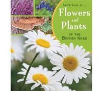 Flowers and Plants of the British Isles by Lucy Beevor Unknown (Auteur)