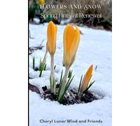 Flowers and Snow: Spring Hints at Renewal