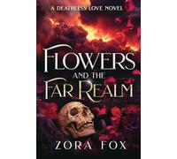 Flowers and the Far Realm