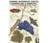 flowers, butterflies, insects, caterpillars & serpents...: From Sybilla Merian & Moses Hariss XVII-XVIII Centuries engravings