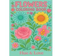 FLOWERS COLORING BOOK & BLOOM AND COLOR: A Blooming World of Joyful Colors