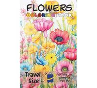Flowers Coloring Book for Adults Travel Size: Take this small, perfectly portable coloring book with you wherever you go, and you'll always have ... need a moment of peace or inspiration strikes