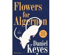 Daniel Keyes – Flowers for Algernon