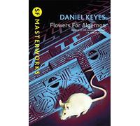 Flowers For Algernon (S.F. MASTERWORKS) by Keyes, Daniel (2002) Paperback