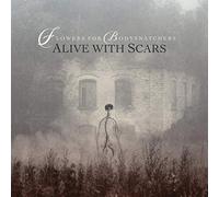 Flowers For Bodysnatchers - Alive with Scars [Import]