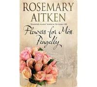 Flowers for Miss Pengelly by Rosemary Aitken Inconnu (Auteur)