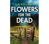 Flowers for the Dead by C. K. Williams Paperback Book C. K. Williams (Auteur)