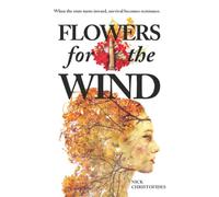 Flowers for the Wind: When the state turns inward, survival becomes resistance.