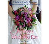 Flowers for Your Wedding Day Diana Tonks (Auteur)