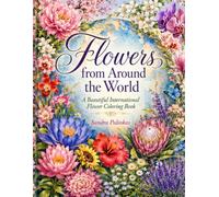Flowers from Around the World: A Beautiful International Flower Coloring Book